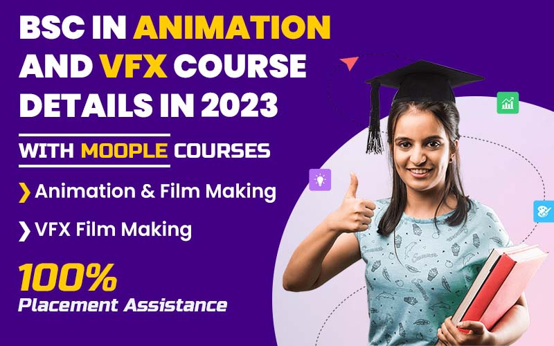 You are currently viewing BSc in Animation and VFX course Details in 2023
