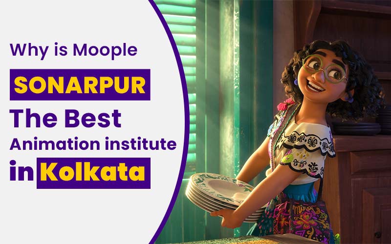 You are currently viewing Why is Moople Sonarpur the Best Animation institute in Kolkata?