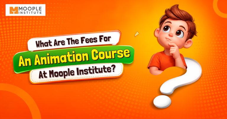 Read more about the article What Are The Fees For An Animation Course At Moople Institute?