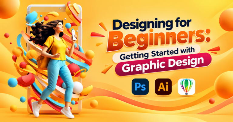Read more about the article Designing for Beginners: Getting Started with Graphic Design